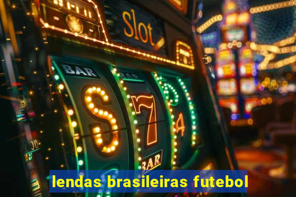 lendas brasileiras futebol